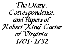 Robert King Carter's Correspondence and Diary